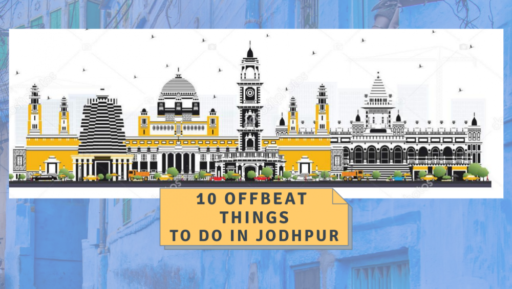 10 offbeat things to do in Jodhpur