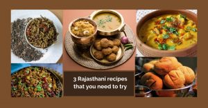 3 Rajasthani Recipes that you need to try