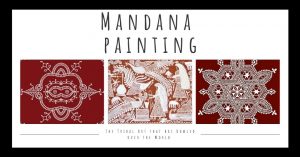 Mandana Painting - The Tribal Art That Has Taken Over The World