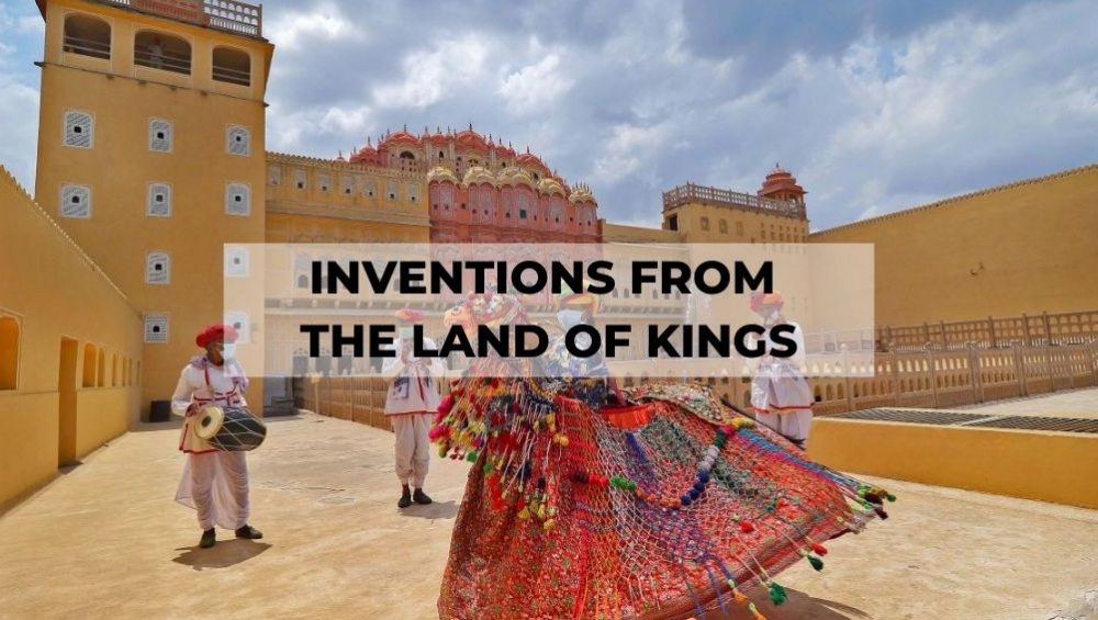 Inventions From The Land Of Kings - Making Lives Easier