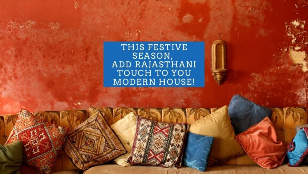 This Festive Season, Add Rajasthani Touch To You Modern House