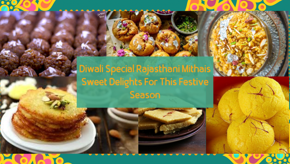 Diwali Special Rajasthani Mithais – Sweet Delights For This Festive Season