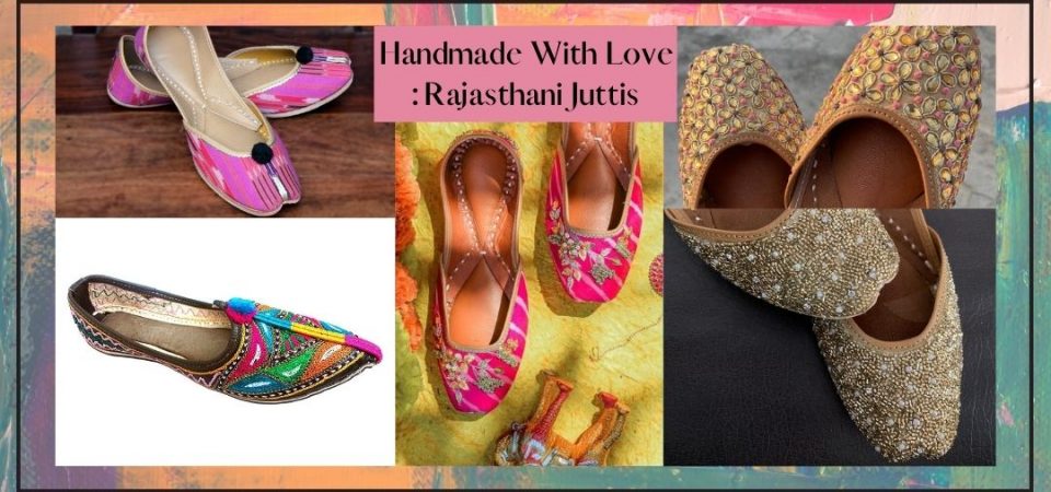 Handmade With Love - Rajasthani Juttis