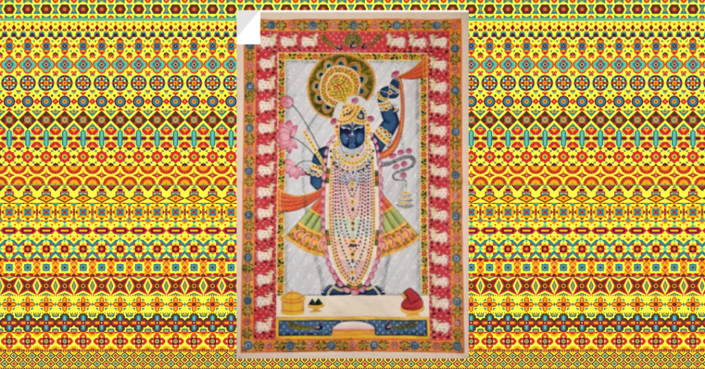 Welcome to the world of Takurji- Nathdwara and Pichhwai Paintings
