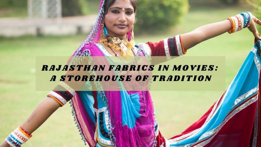 Rajasthan Fabrics In Movies - A Storehouse Of Tradition