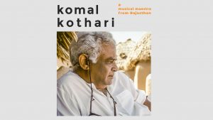 Komal Kothari – A Musical Maestro From Rajasthan