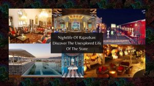 Nightlife Of Rajasthan - Discover The Unexplored Life Of The State