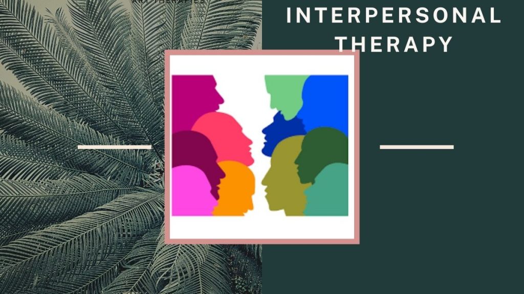 Interpersonal Therapy - Why Do People Seek Therapy And In What Forms?