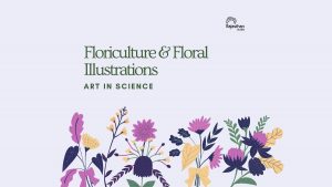 Floral Illustrations & Floriculture: Art In Science