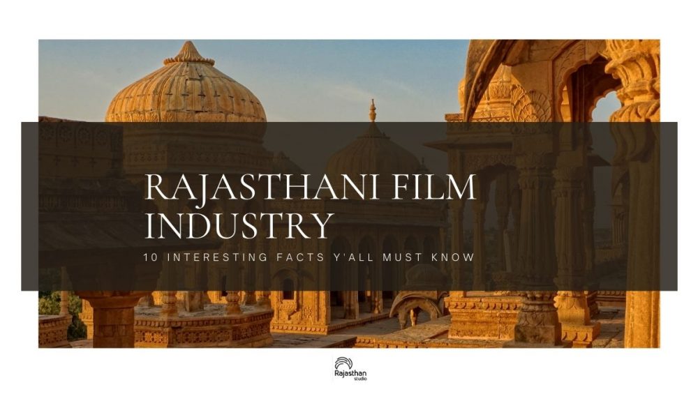 Rajasthani Film Industry: 10 Interesting Facts Y'All Must Know