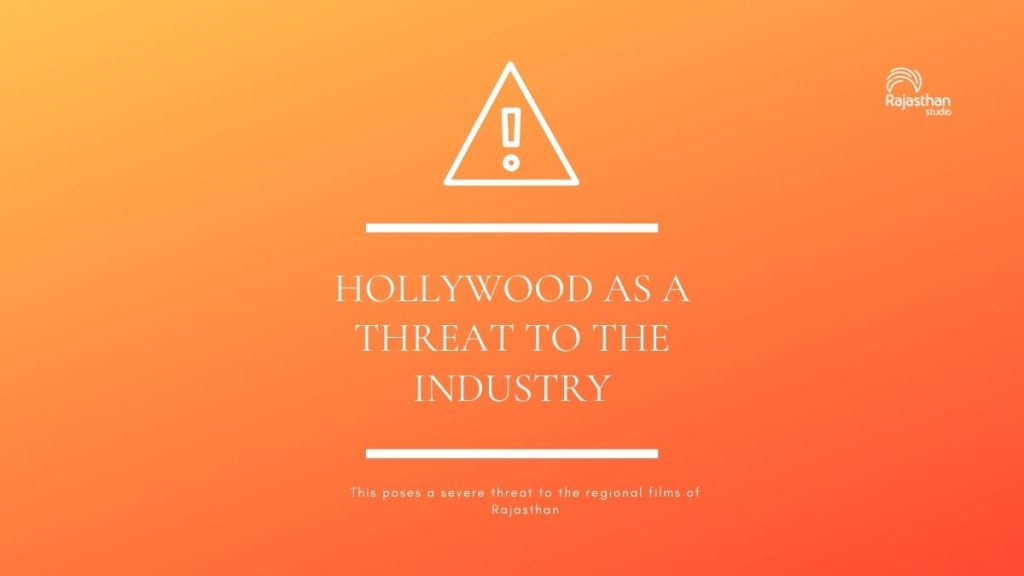 Hollywood As A Threat to the Rajasthani Film Industry - Rajasthani Film Industry: 10 Interesting Facts Y'All Must Know