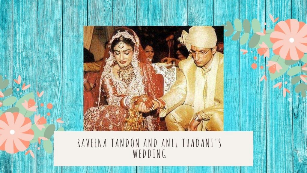 Raveena Tandon and Anil Thadani's Wedding - Wedding Flashbacks: 9 Big Fat Royal Weddings Of Rajasthan