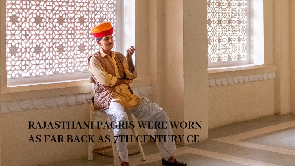 Rajasthani Pagris were worn as far back as 7th Century CE - Facts about Rajasthani Pagri - The Unique Headgear of the State