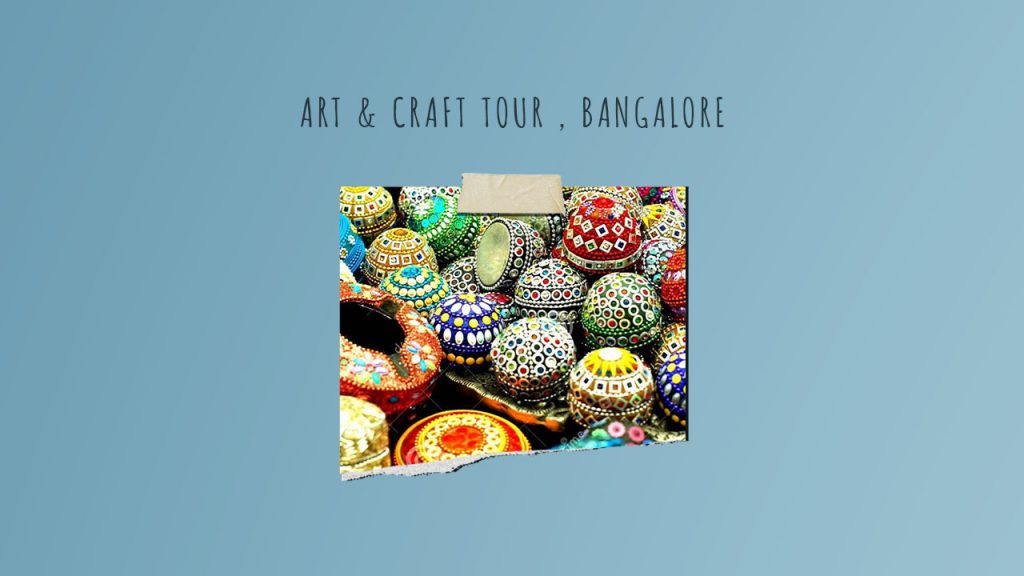 Art and Craft Tour, Bangalore 