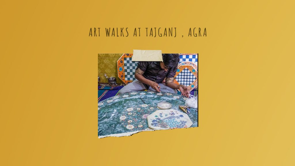 Art Walk at Tajganj, Agra