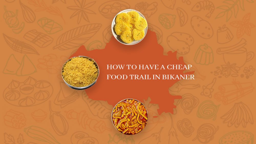 How To Have A Cheap Food Trail In Bikaner