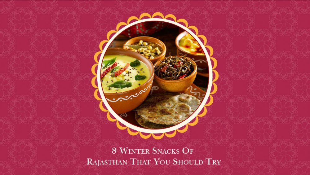 8 Winter Snacks Of Rajasthan That You Should Try