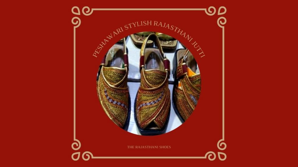 Peshawari Stylish Rajasthani Jutti For Men - The Ultimate Guide To Rajasthani Shoes For Men