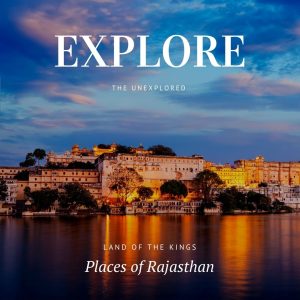 Unique Cities & Cultural Heritage of Rajasthani Cities that are Unexplored