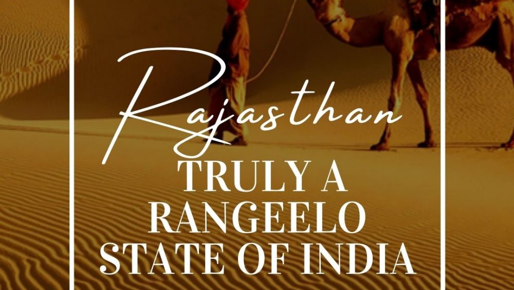 Whenever someone says Rangeelo, mostly the next thing that pops up in our mind is Rajasthan.