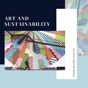 Art and Sustainability: Going beyond creativity