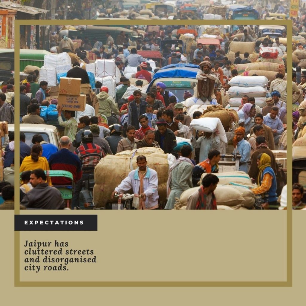 people mostly assume Jaipur will also have cluttered streets and disorganized city roads.