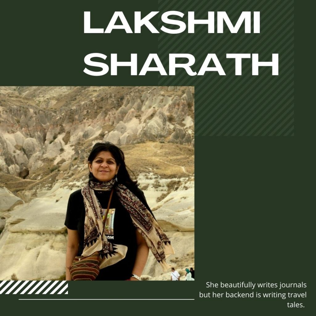 Lakshmi Sharath beautifully writes journals but her backend is writing travel tales. 