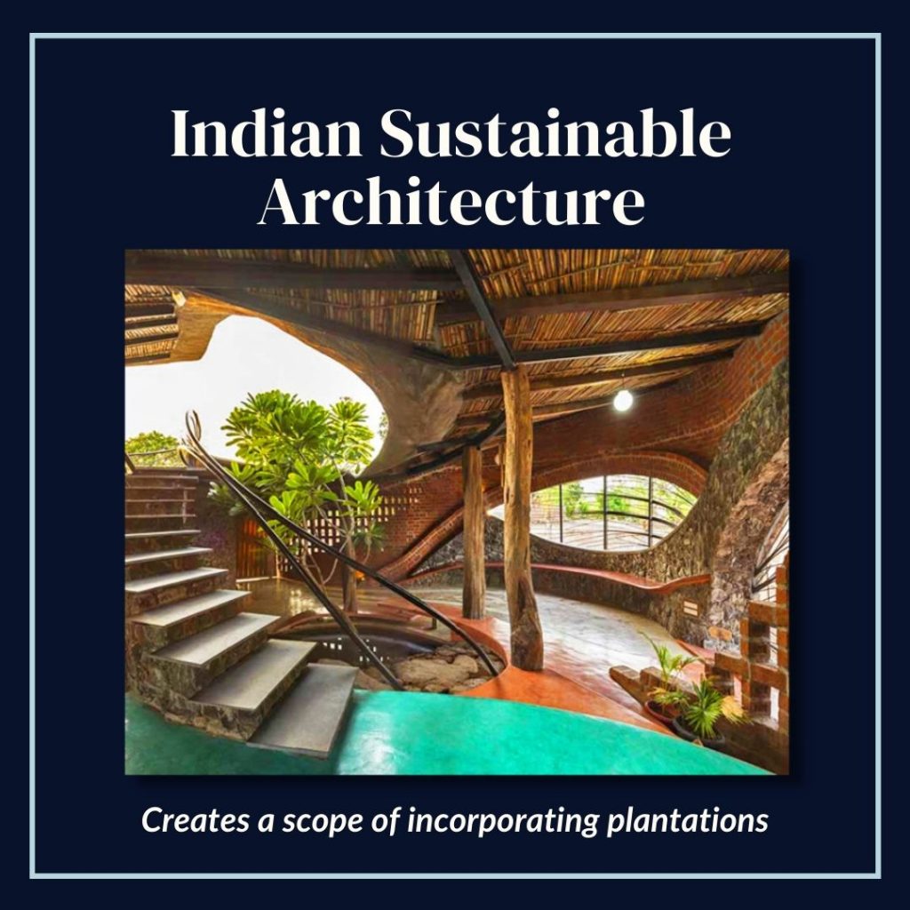 Indian architecture has seen a massive change by introducing sustainable architecture.