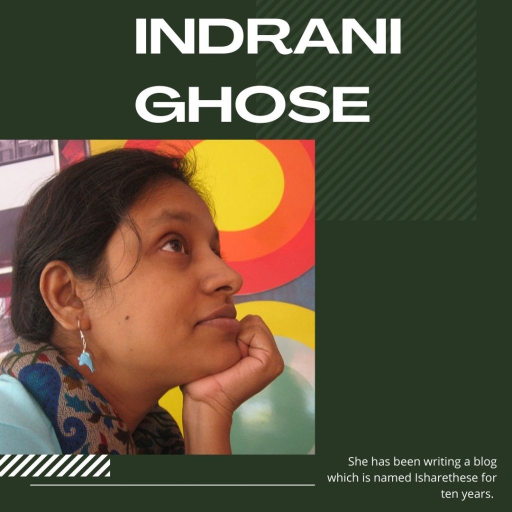 Indrani Ghose has been writing a blog which is named Isharethese for ten years.