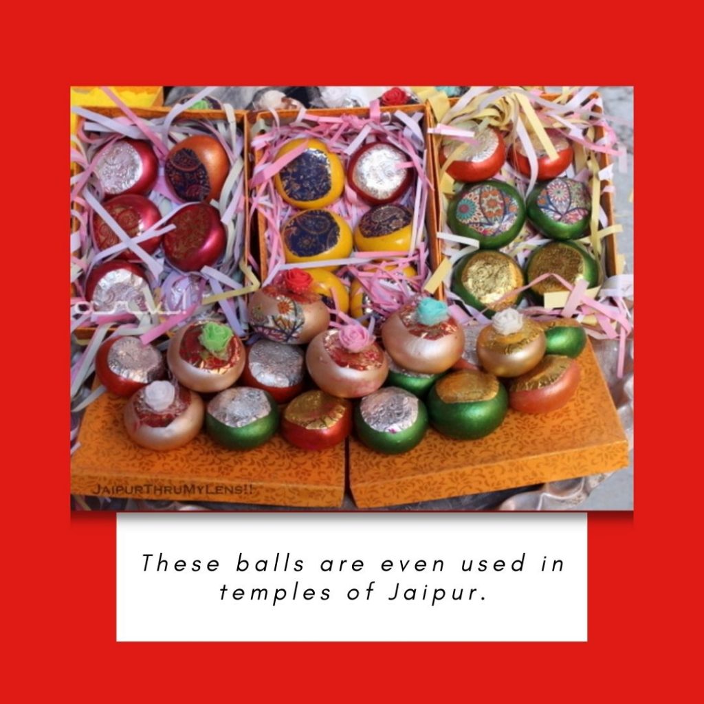 Apart from the festival of colours, these balls are even used in traditional temples of Jaipur. 