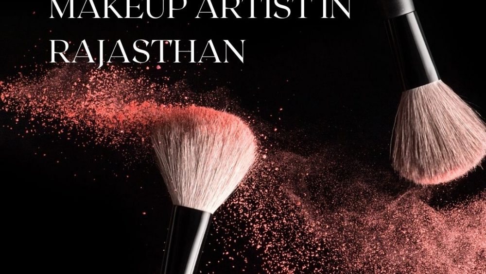 Here is the top makeup artist from Rajasthan to make you look more beautiful.