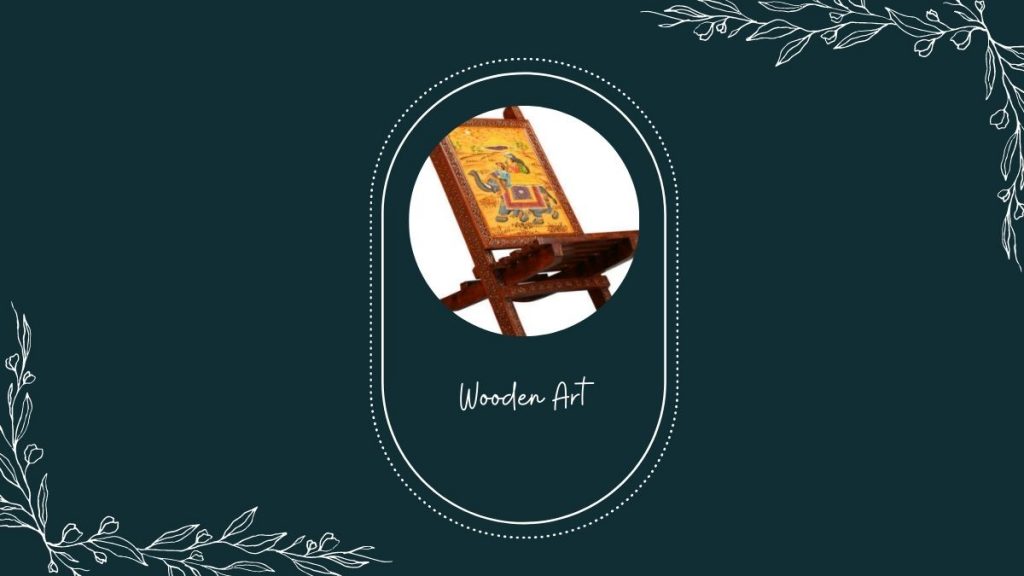 Wooden Art - Irresistible Handmade Crafts Of Rajasthan To Sparkle Your Home