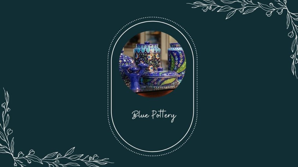 Blue Pottery - Irresistible Handmade Crafts Of Rajasthan To Sparkle Your Home