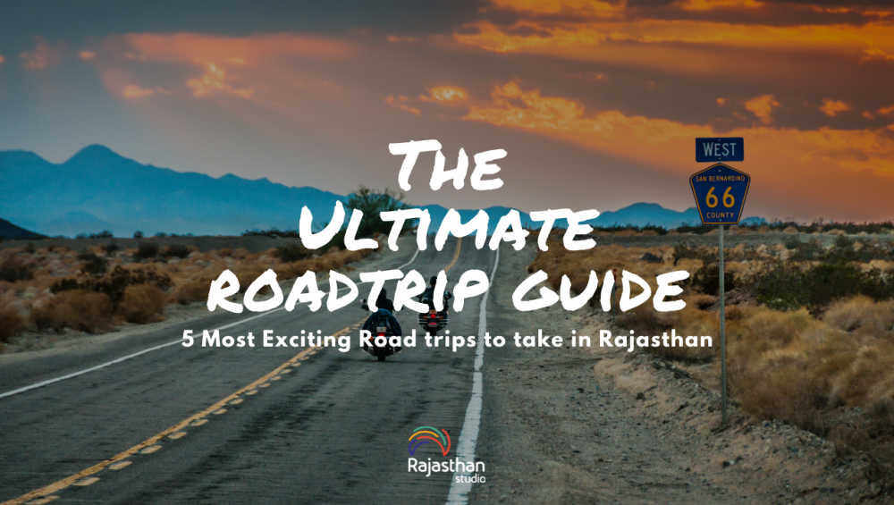 unforgettable road trips in rajasthan, best road trips in rajasthan, top self- drive destinations in rajasthan, epic rajasthan road trip, road trip by car, rajasthan road trip plan, rajasthan road trip map, driving through rajasthan